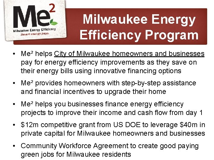 Milwaukee Energy Efficiency Program • Me² helps City of Milwaukee homeowners and businesses pay