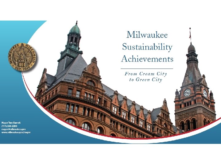 Milwaukee Sustainability Achievements Sustainability Accomplishments under Mayor Tom Barrett 