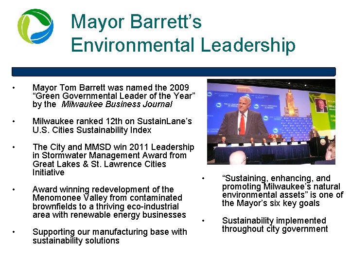 Mayor Barrett’s Environmental Leadership • Mayor Tom Barrett was named the 2009 “Green Governmental