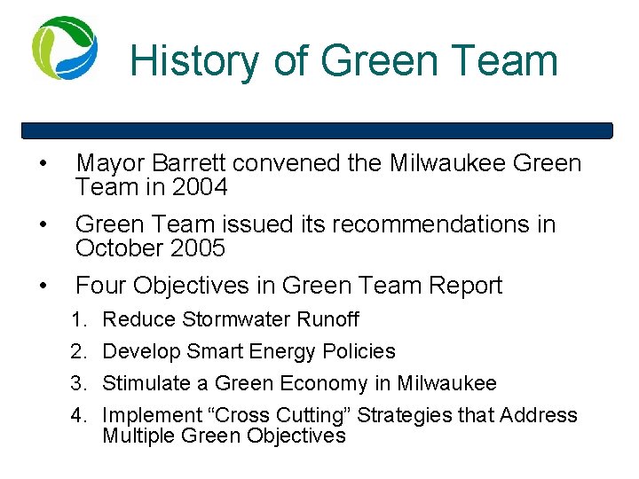 History of Green Team • • • Mayor Barrett convened the Milwaukee Green Team