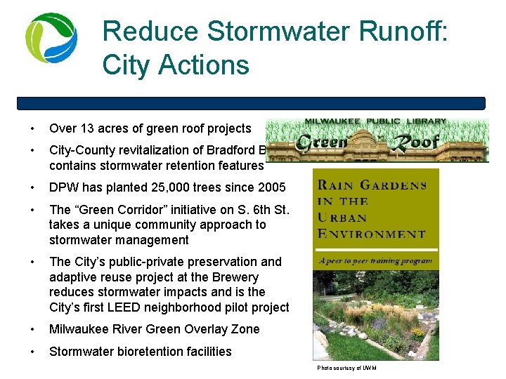 Reduce Stormwater Runoff: City Actions • Over 13 acres of green roof projects •