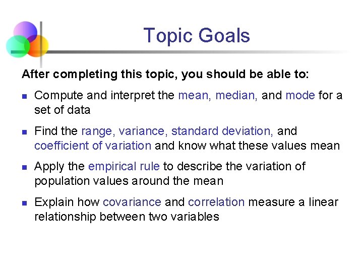 Topic Goals After completing this topic, you should be able to: n n Compute