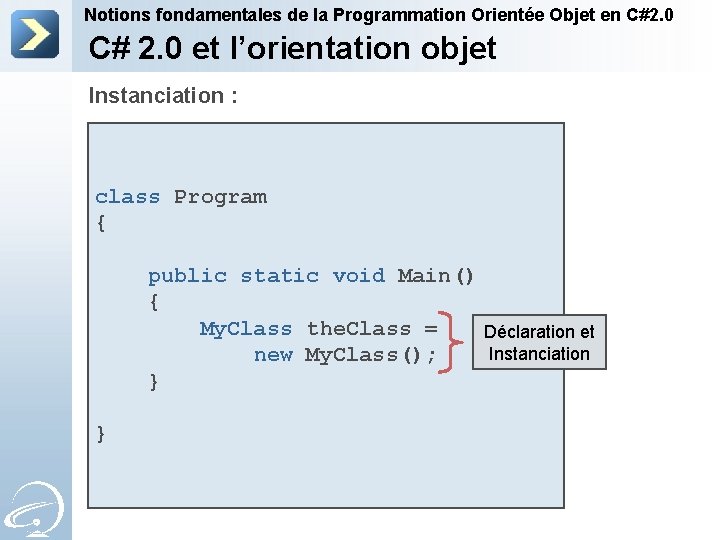 Notions fondamentales de la Programmation Orientée Objet en C#2. 0 C# 2. 0 et