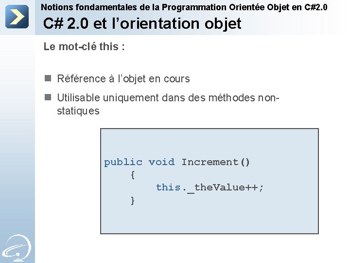 Notions fondamentales de la Programmation Orientée Objet en C#2. 0 C# 2. 0 et