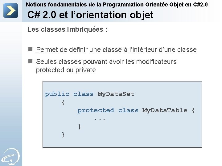 Notions fondamentales de la Programmation Orientée Objet en C#2. 0 C# 2. 0 et