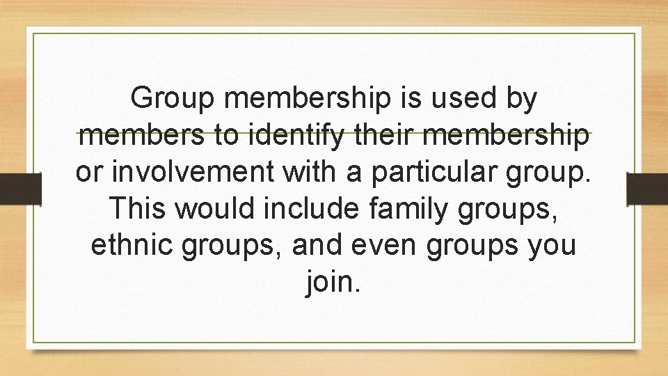 Group membership is used by members to identify their membership or involvement with a Group membership is used by members to identify their membership or involvement with a
