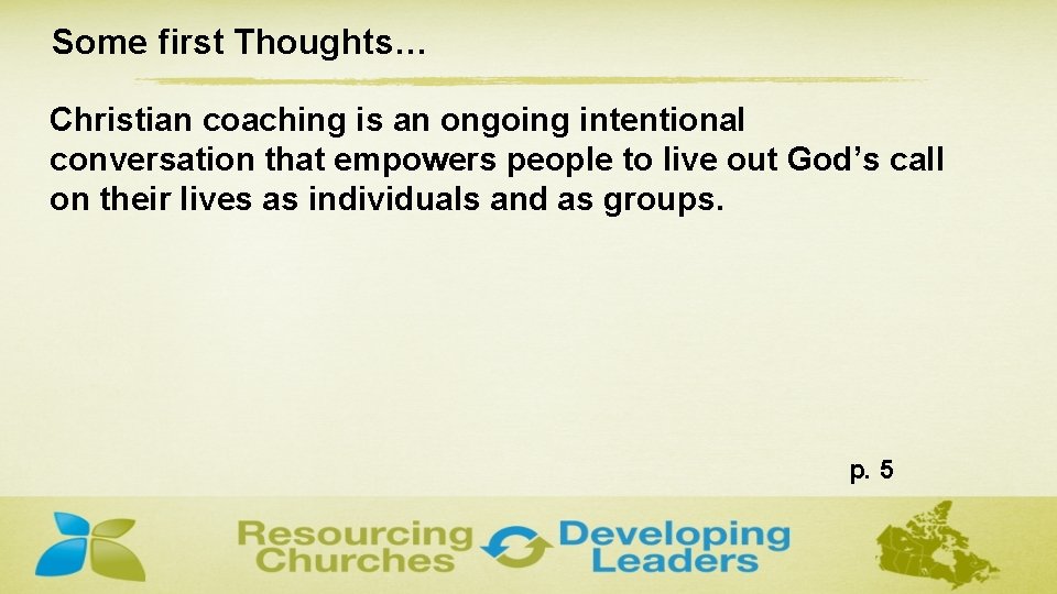 Some first Thoughts… Christian coaching is an ongoing intentional conversation that empowers people to