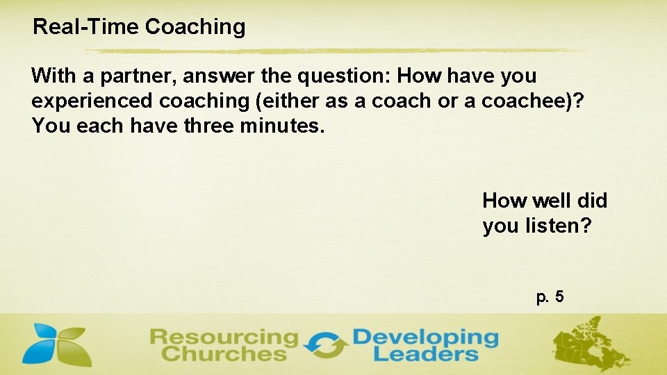 Real-Time Coaching With a partner, answer the question: How have you experienced coaching (either