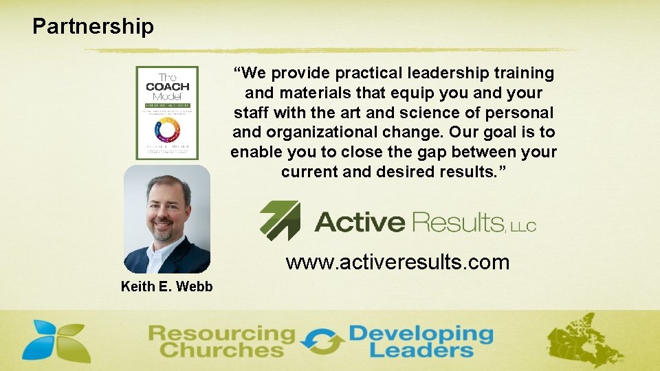 Partnership “We provide practical leadership training and materials that equip you and your staff