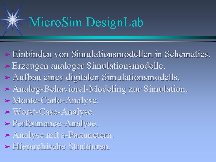 Micro. Sim Design. Lab ä Einbinden von Simulationsmodellen in Schematics. ä Erzeugen analoger Simulationsmodelle.
