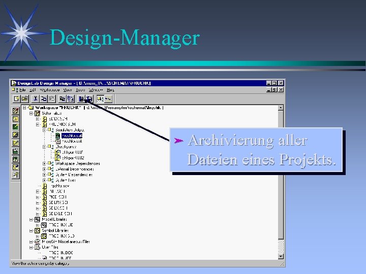 Design-Manager ä Archivierung aller Dateien eines Projekts. 