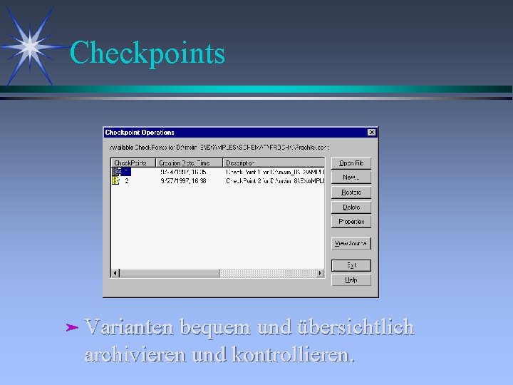 Checkpoints ä Varianten bequem und übersichtlich archivieren und kontrollieren. 