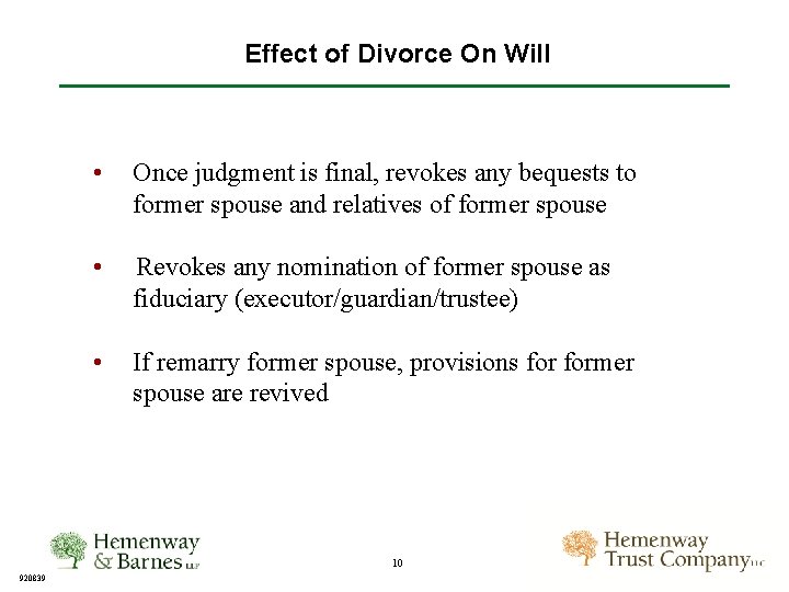 Effect of Divorce On Will • Once judgment is final, revokes any bequests to