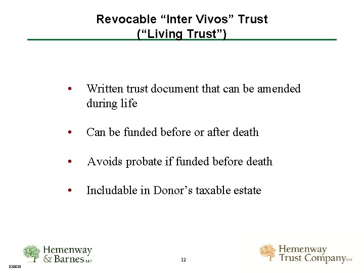 Revocable “Inter Vivos” Trust (“Living Trust”) • Written trust document that can be amended