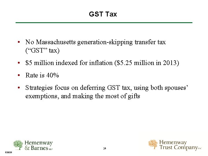 GST Tax • No Massachusetts generation-skipping transfer tax (“GST” tax) • $5 million indexed