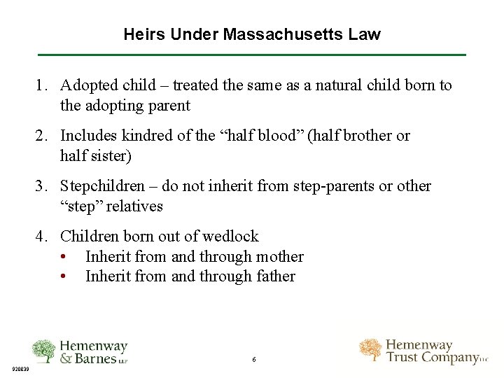 Heirs Under Massachusetts Law 1. Adopted child – treated the same as a natural