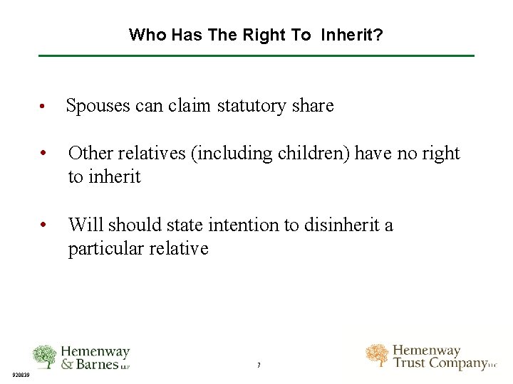 Who Has The Right To Inherit? • Spouses can claim statutory share • Other