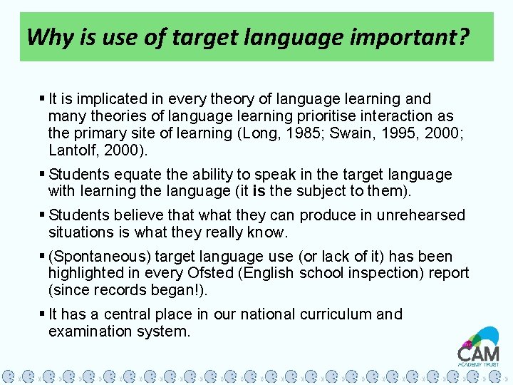 Why is use of target language important? § It is implicated in every theory