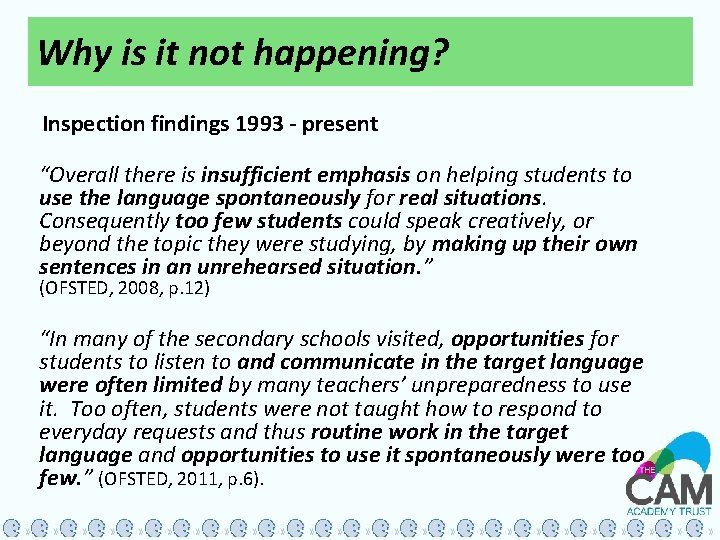 Why is it not happening? Inspection findings 1993 - present “Overall there is insufficient