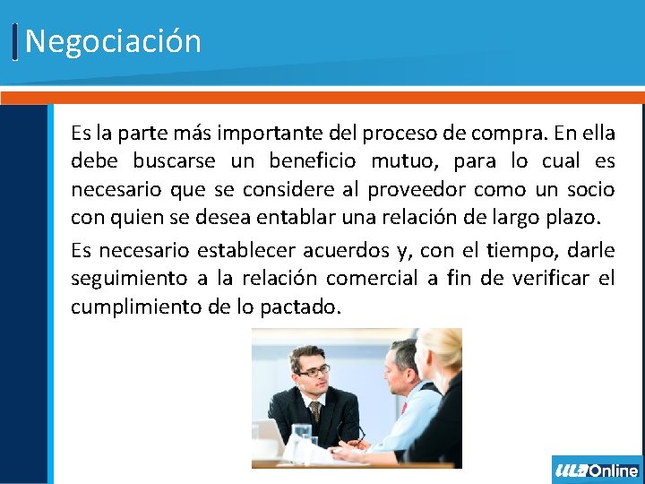 Negociación Es la parte más importante del proceso de compra. En ella debe buscarse