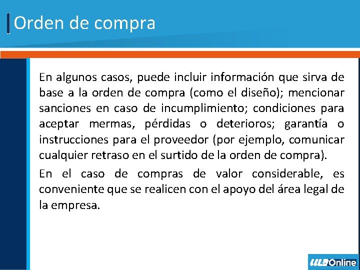 Orden de compra En algunos casos, puede incluir información que sirva de base a