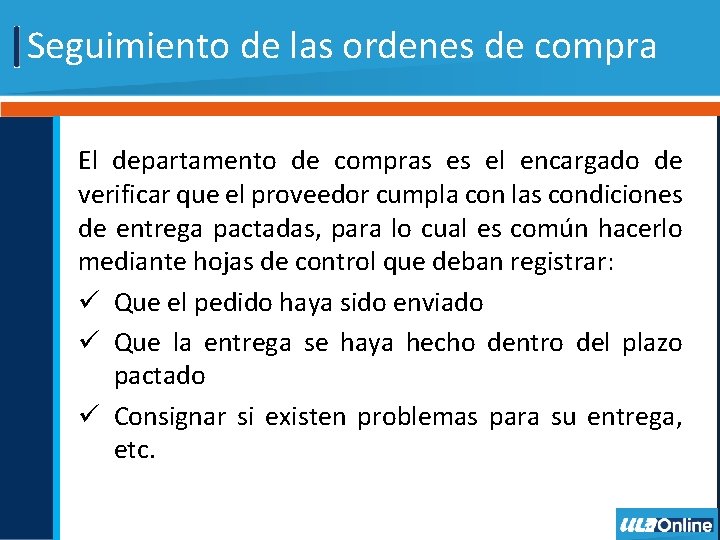 Seguimiento de las ordenes de compra El departamento de compras es el encargado de