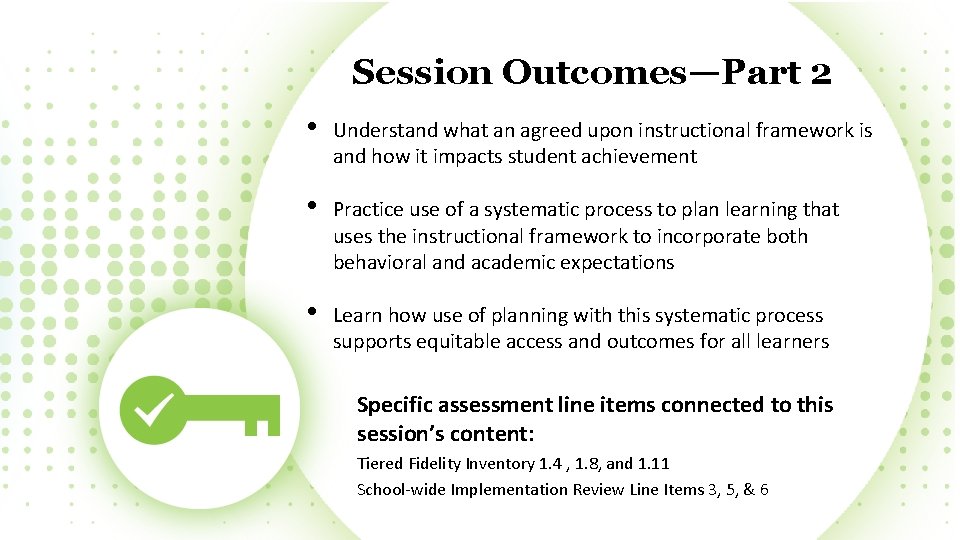Session Outcomes—Part 2 • Understand what an agreed upon instructional framework is and how