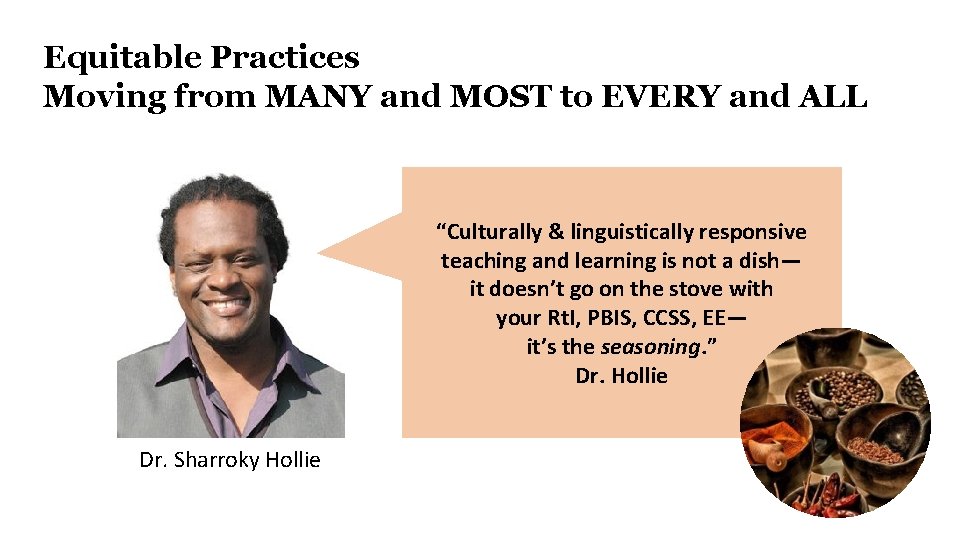 Equitable Practices Moving from MANY and MOST to EVERY and ALL “Culturally & linguistically