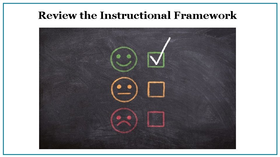 Review the Instructional Framework 