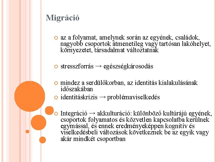 Migráció az a folyamat, amelynek során az egyének, családok, nagyobb csoportok átmenetileg vagy tartósan