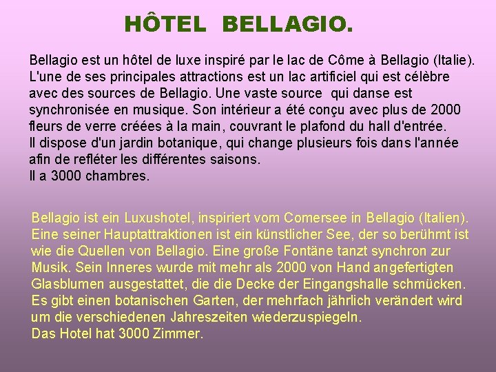 HÔTEL BELLAGIO. Bellagio est un hôtel de luxe inspiré par le lac de Côme