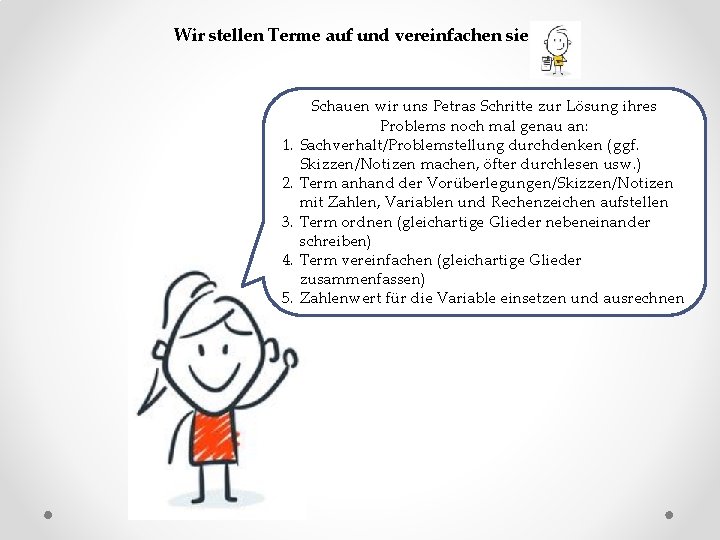 Wir stellen Terme auf und vereinfachen sie 1. 2. 3. 4. 5. Schauen wir