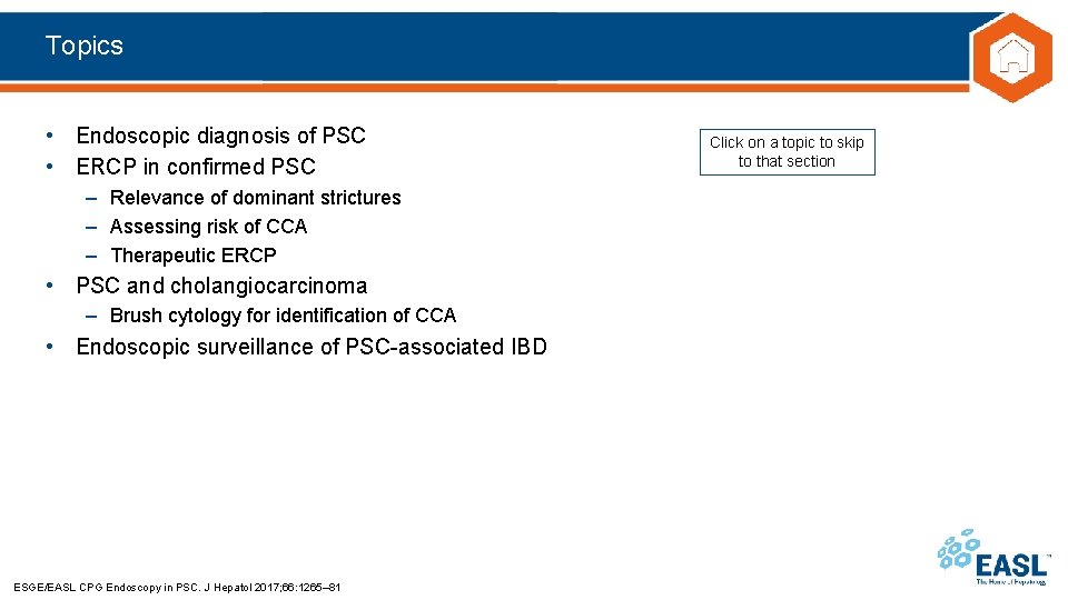 Topics • Endoscopic diagnosis of PSC • ERCP in confirmed PSC – Relevance of