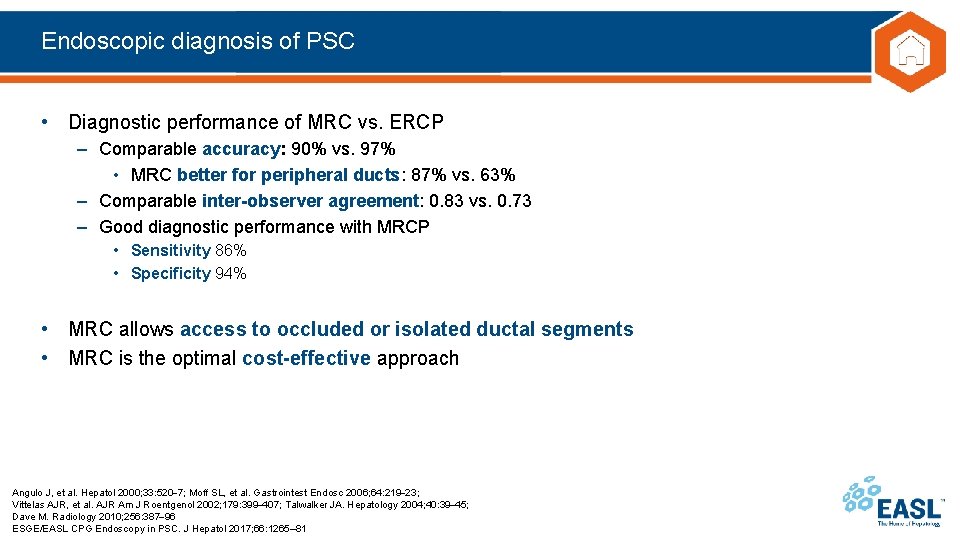 Endoscopic diagnosis of PSC • Diagnostic performance of MRC vs. ERCP – Comparable accuracy: