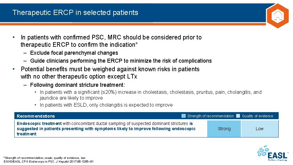 Therapeutic ERCP in selected patients • In patients with confirmed PSC, MRC should be