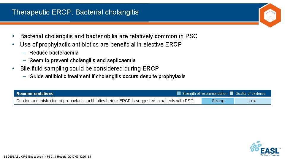 Therapeutic ERCP: Bacterial cholangitis • Bacterial cholangitis and bacteriobilia are relatively common in PSC