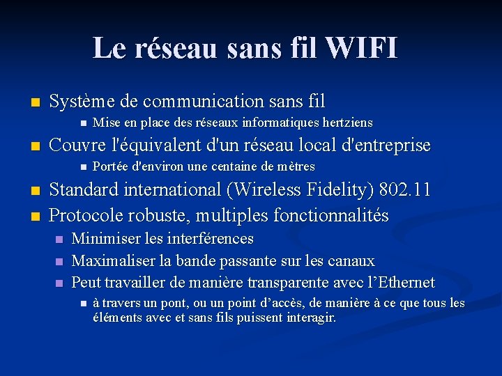 Le réseau sans fil WIFI n Système de communication sans fil n n Couvre
