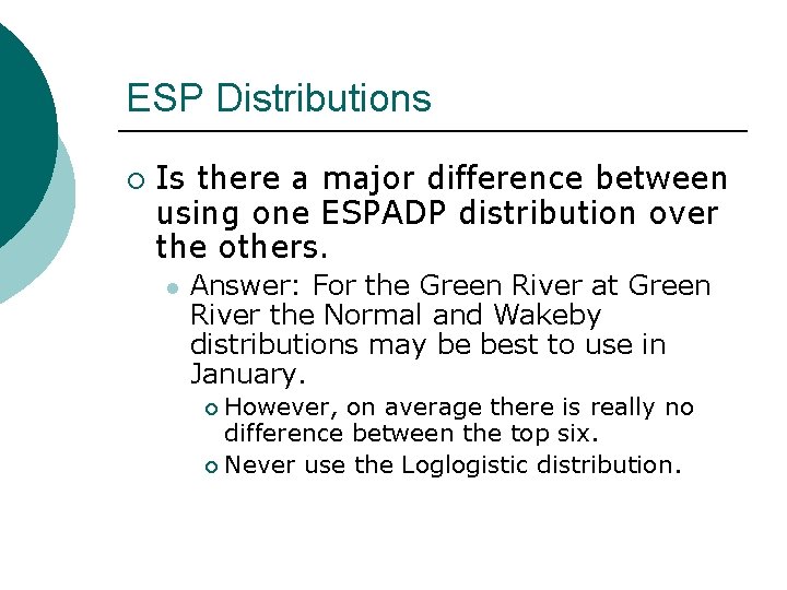 ESP Distributions ¡ Is there a major difference between using one ESPADP distribution over