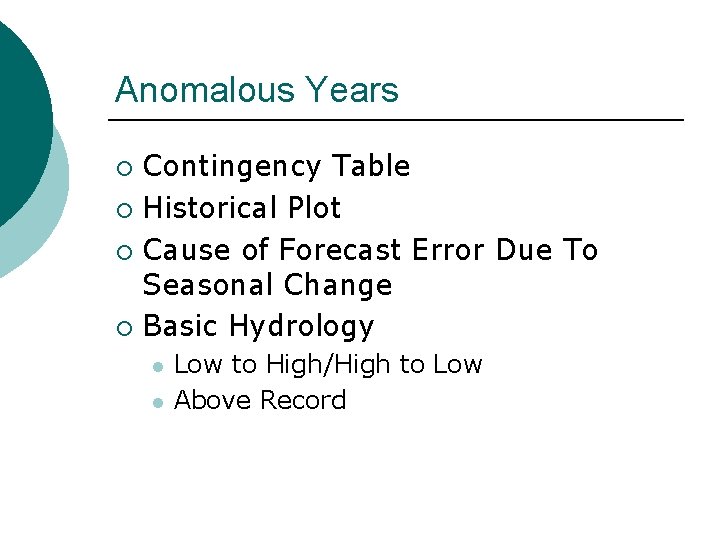 Anomalous Years Contingency Table ¡ Historical Plot ¡ Cause of Forecast Error Due To