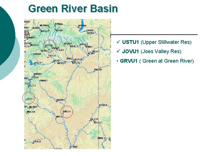 Green River Basin ü USTU 1 (Upper Stillwater Res) ü JOVU 1 (Joes Valley