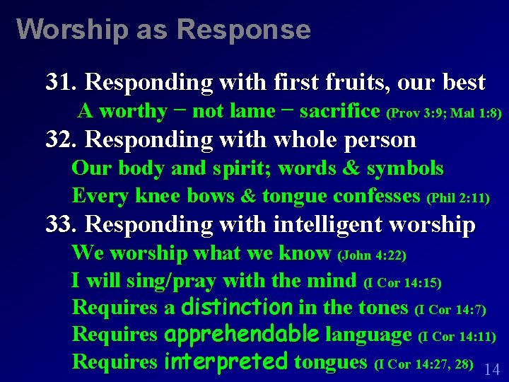 Worship as Response 31. Responding with first fruits, our best A worthy − not