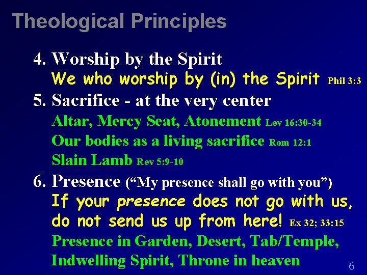 Theological Principles 4. Worship by the Spirit We who worship by (in) the Spirit