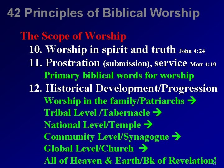 42 Principles of Biblical Worship The Scope of Worship 10. Worship in spirit and