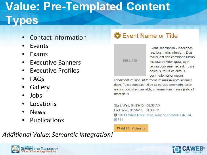 Value: Pre-Templated Content Types • • • Contact Information Events Exams Executive Banners Executive