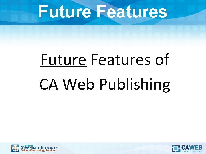 Future Features of CA Web Publishing 27 