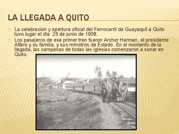 LA LLEGADA A QUITO � � La celebración y apertura oficial del Ferrocarril de