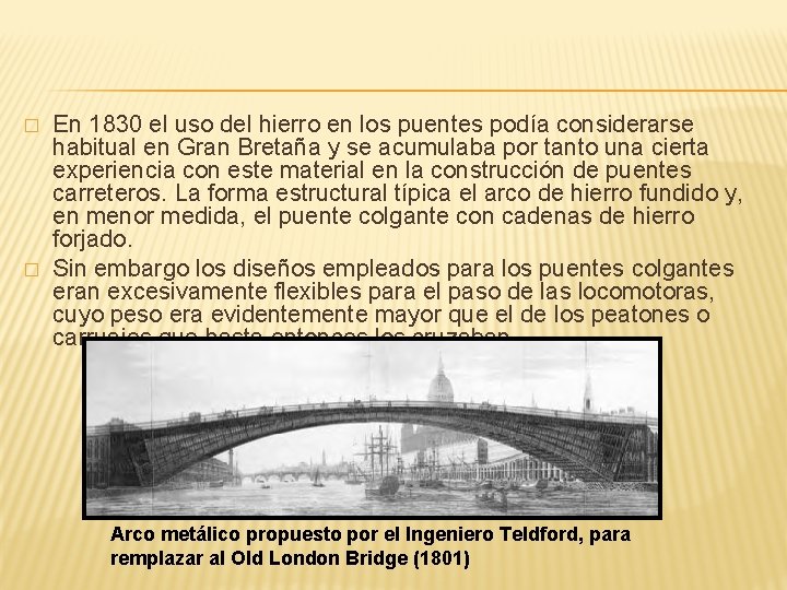� � En 1830 el uso del hierro en los puentes podía considerarse habitual