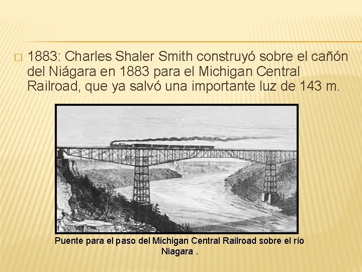 � 1883: Charles Shaler Smith construyó sobre el cañón del Niágara en 1883 para