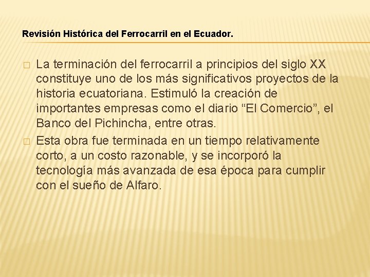 Revisión Histórica del Ferrocarril en el Ecuador. � � La terminación del ferrocarril a