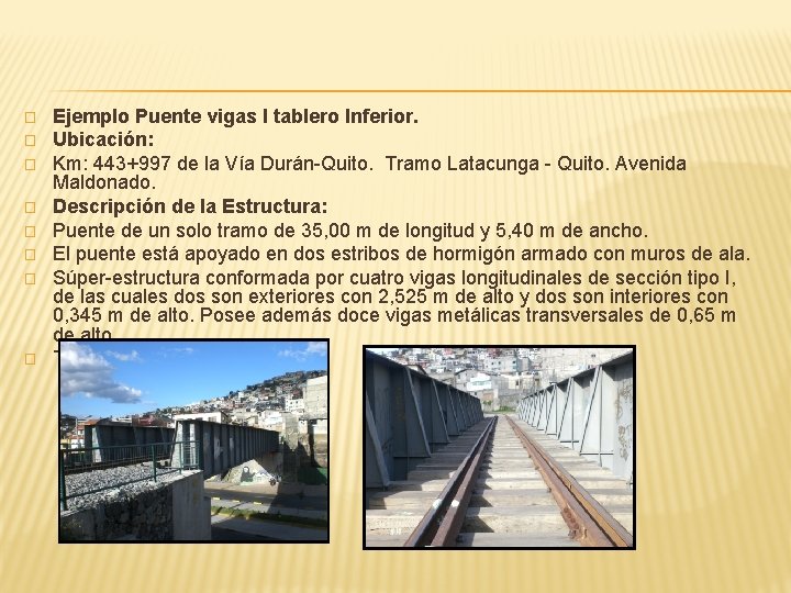 � � � � Ejemplo Puente vigas I tablero Inferior. Ubicación: Km: 443+997 de